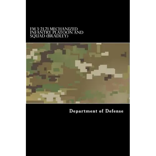 FM 3-21.71 Mechanized Infantry Platoon and Squad (Bradley)