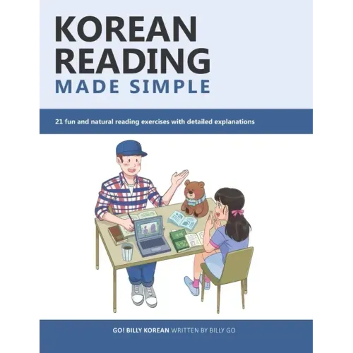 Korean Reading Made Simple: 21 fun and natural reading exercises with detailed explanations
