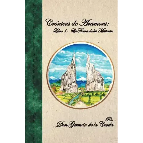 Cronicas de Aramoni: Libro 1: La Tierra de Los Misterios