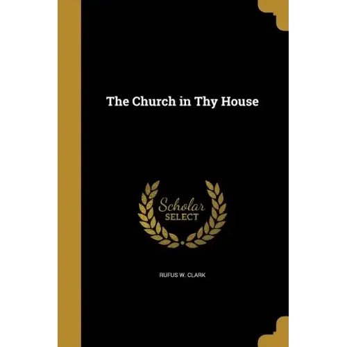 The Church in Thy House