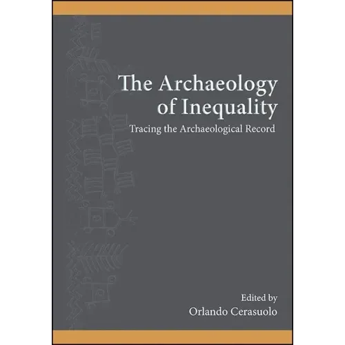 The Archaeology of Inequality: Tracing the Archaeological Record