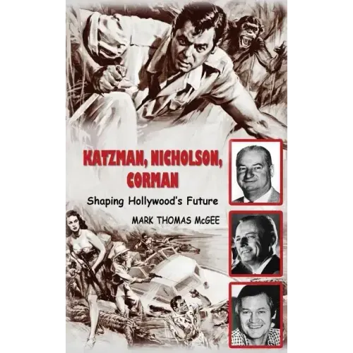 Katzman, Nicholson and Corman - Shaping Hollywood's Future (hardback)