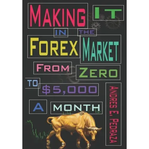 Making It in the Forex Market: From Zero to $5,000 Per Month