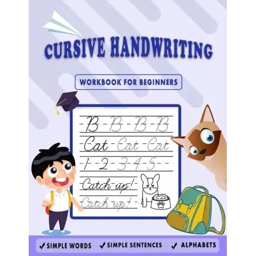 Cursive Handwriting Workbook for Beginners: Kids Cursive Handwriting: 5-in-1 Cursive Tracing Book, Trace and Practice Letters, Vowels, Words, Number,
