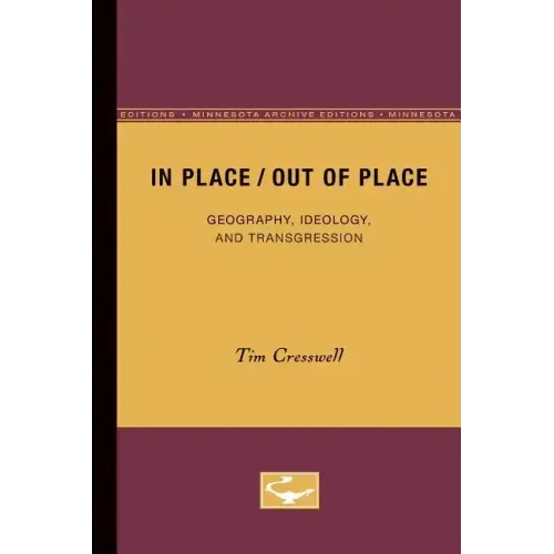 In Place/Out of Place: Geography, Ideology, and Transgression