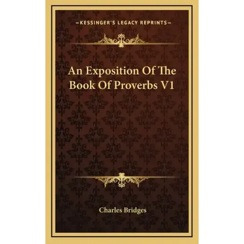 An Exposition of the Book of Proverbs V1