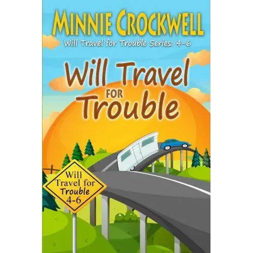 Will Travel for Trouble Series: Books 4-6