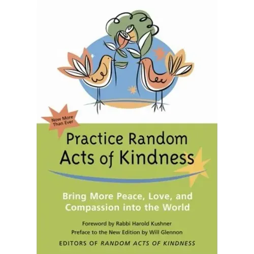 Practice Random Acts of Kindness: Bring More Peace, Love, and Compassion Into the World