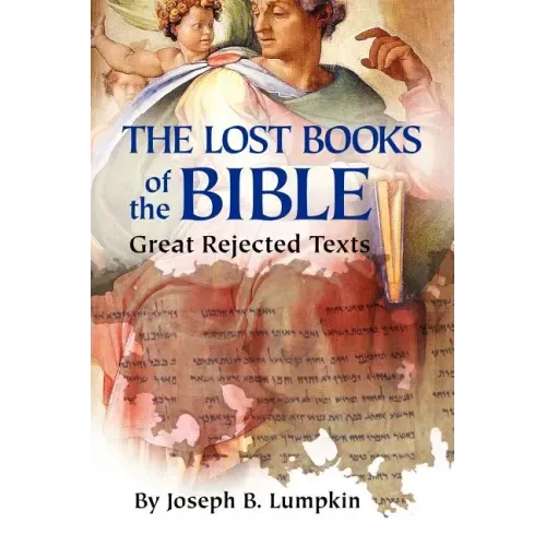 The Lost Books of the Bible: The Great Rejected Texts