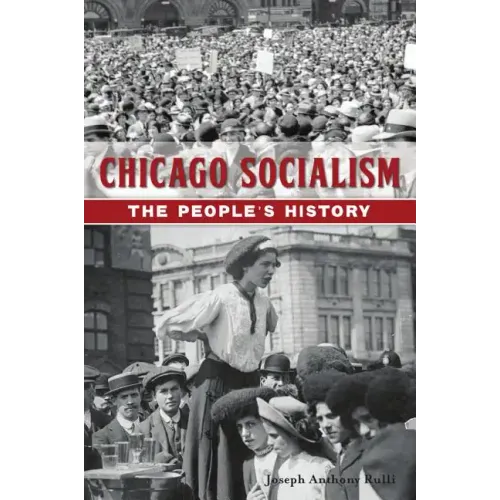 Chicago Socialism: The People's History