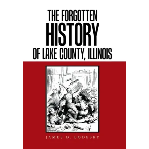 The Forgotten History of Lake County, Illinois