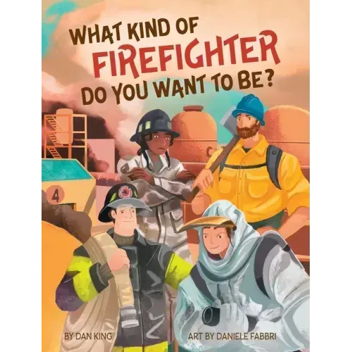 What Kind of Firefighter Do You Want to Be?