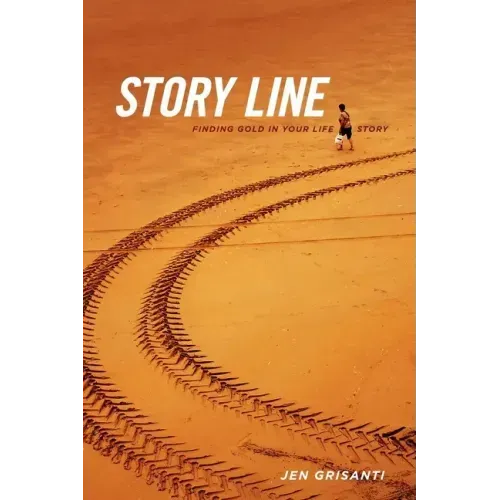 Story Line: Finding Gold in Your Life Story