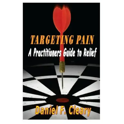 Targeting Pain: A Practitioners Guide to Relief