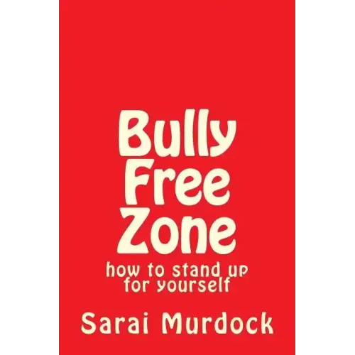 Bully Free Zone: how to stand up for yourself