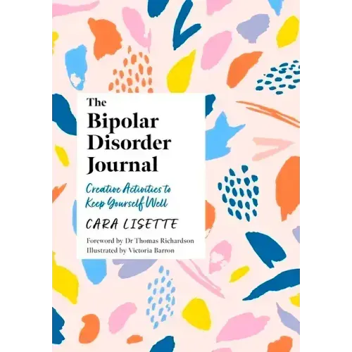 The Bipolar Disorder Journal: Creative Activities to Keep Yourself Well