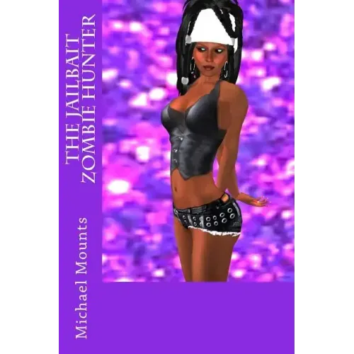 The Jailbait Zombie Hunter