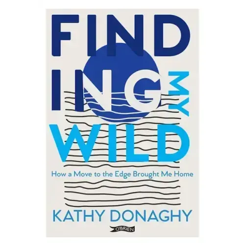 Finding My Wild: How a Move to the Edge Brought Me Home