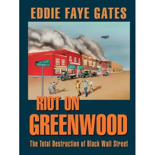 Riot on Greenwood: The Total Destruction of Black Wall Street