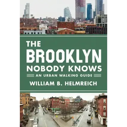 The Brooklyn Nobody Knows: An Urban Walking Guide