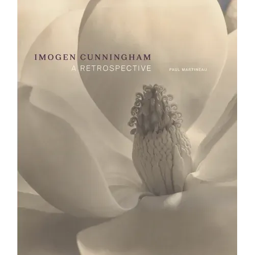 Imogen Cunningham: A Retrospective