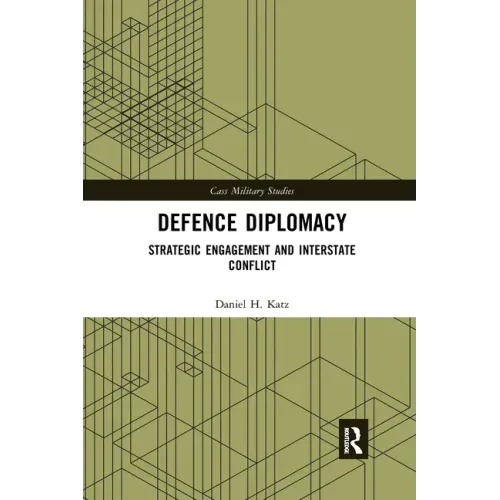 Defence Diplomacy: Strategic Engagement and Interstate Conflict
