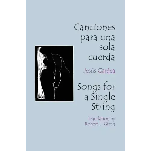 Canciones Para Una Sola Cuerda / Songs for a Single String = Songs for a Single String