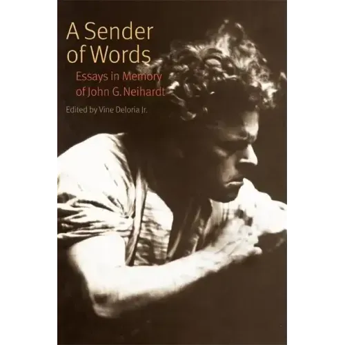 A Sender of Words: Essays in Memory of John G. Neihardt