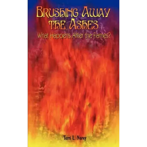 Brushing Away the Ashes: What Happens After the Flames?