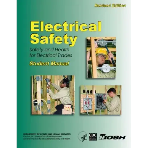 Electrical Safety: Safety and Health For Electrical Trades- Student Manual