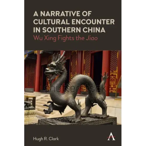 A Narrative of Cultural Encounter in Southern China: Wu Xing Fights the 'Jiao'