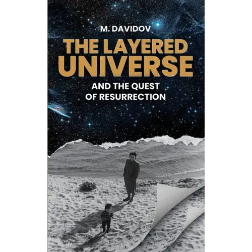 The Layered Universe And The Quest Of Resurrection