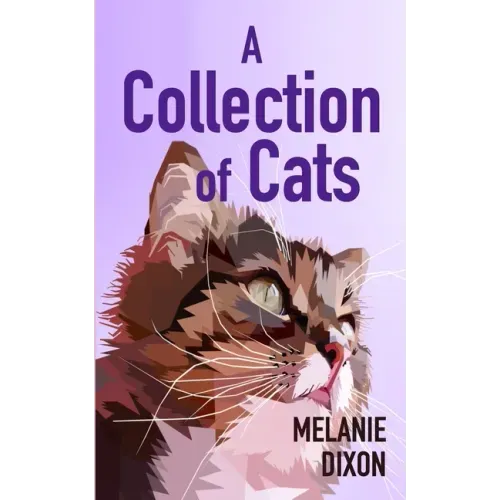 A Collection of Cats: Wonderful cat stories for everyone. Stories about clever kittens, magical cats, rescue cats, and just cats. Fun cat stories and
