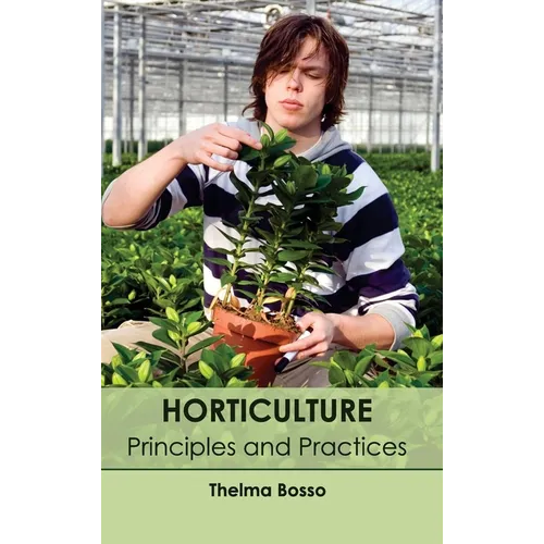 Horticulture: Principles and Practices - Hardcover