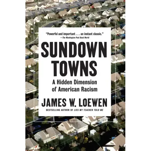 Sundown Towns: A Hidden Dimension of American Racism