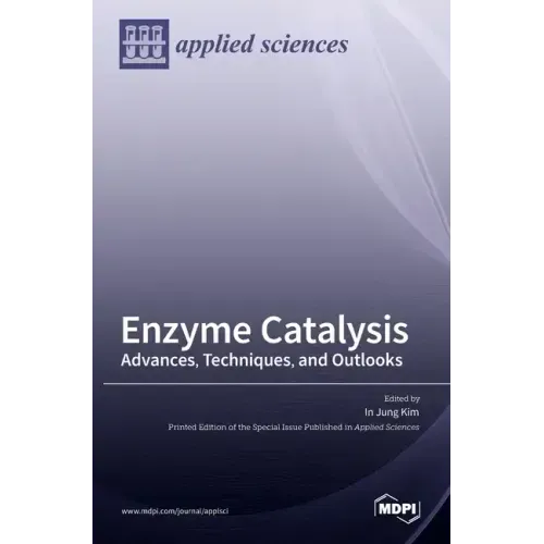 Enzyme Catalysis: Advances, Techniques, and Outlooks
