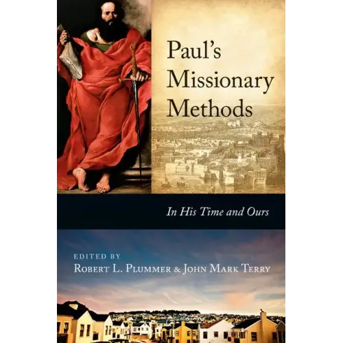 Paul's Missionary Methods: In His Time and Ours