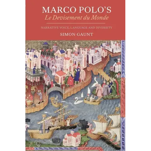 Marco Polo's Le Devisement Du Monde: Narrative Voice, Language and Diversity
