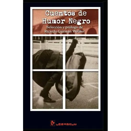 Cuentos de humor negro: Seleccion y prologo de Ricardo Guzman Wolffer
