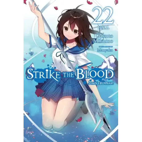 Strike the Blood, Vol. 22 (Light Novel): Dawn Triumphant Volume 22
