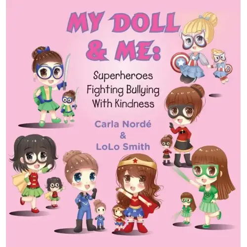 My Doll & Me: Superheroes Fighting Bullying with Kindness