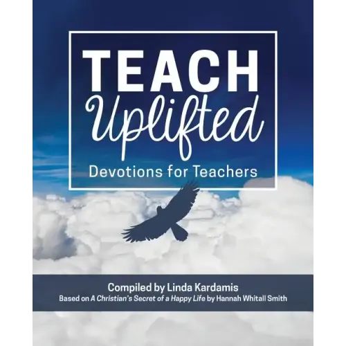 Teach Uplifted: Devotions for Teachers