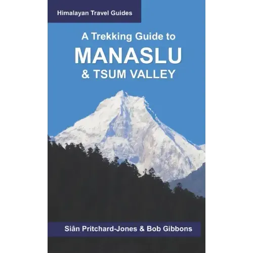 A Trekking Guide to Manaslu and Tsum Valley: Lower Manaslu & Ganesh Himal