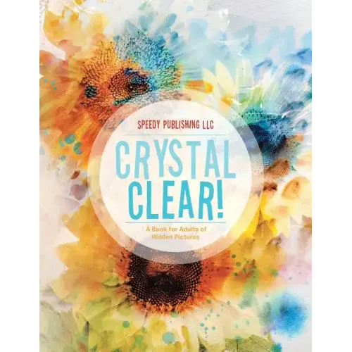 Crystal Clear! A Book for Adults of Hidden Pictures