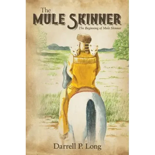 The Mule Skinner: The Beginning of Mule Skinner