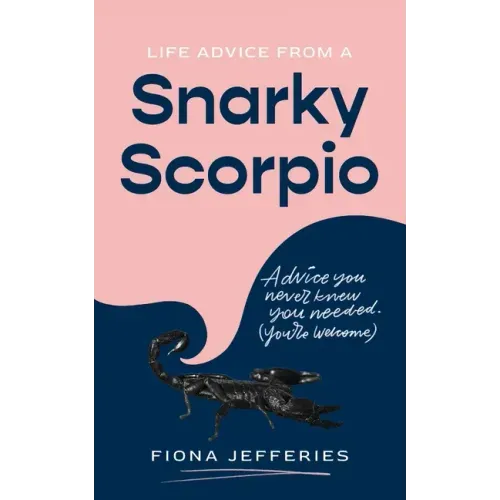 Life Advice from a Snarky Scorpio
