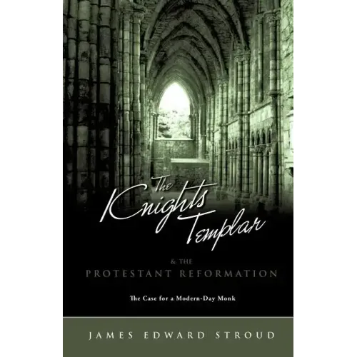 The Knights Templar & the Protestant Reformation