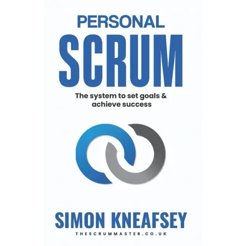 Personal Scrum: The System To Set Goals & Achieve Success