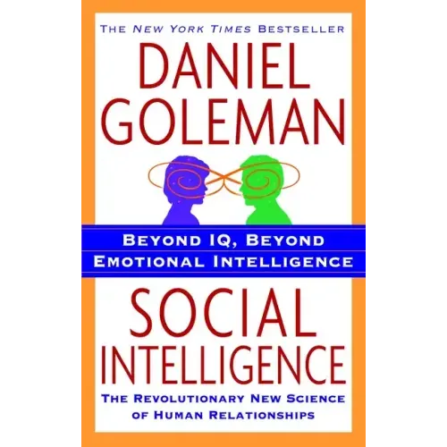 Social Intelligence: The New Science of Human Relationships