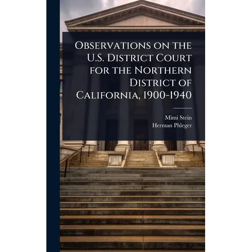 Observations on the U.S. District Court for the Northern District of California, 1900-1940